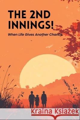 The 2nd Innings! When Life Gives Another Chance Madhukar Parikh                          Manmohan Sadana                          Devajit Bhuyan 9789371824293 Ukiyoto Publishing - książka
