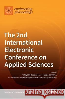 The 2nd International Electronic Conference on Applied Sciences Takayoshi Kobayashi Nunzio Cennamo  9783036548173 Mdpi AG - książka