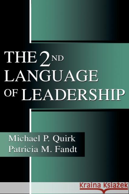 The 2nd Language of Leadership Michael P. Quirk Patricia M. Fandt 9780805833577 Lawrence Erlbaum Associates - książka