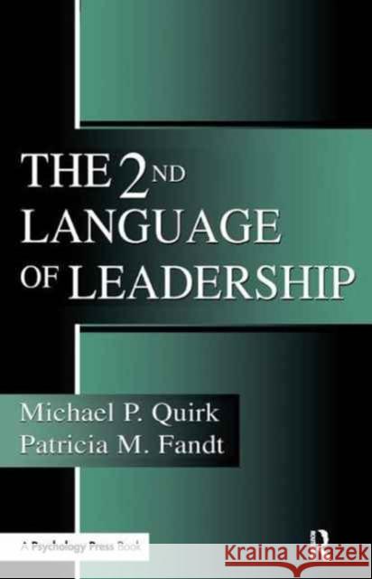 The 2nd Language of Leadership Michael P. Quirk Patricia M. Fandt 9781138181359 Psychology Press - książka