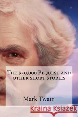 The $30,000 Bequest and other short stories Edibooks 9781533606129 Createspace Independent Publishing Platform - książka