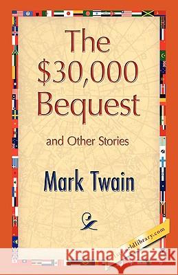 The $30,000 Bequest and Other Stories Mark Twain 9781421893839 1st World Library - książka