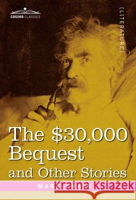 The $30,000 Bequest and Other Stories Mark Twain 9781646793778 Cosimo Classics - książka