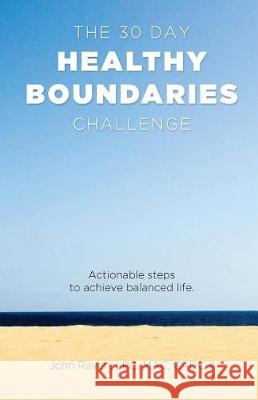 The 30-Day Healthy Boundaries Challenge John Raven 9781974320431 Createspace Independent Publishing Platform - książka