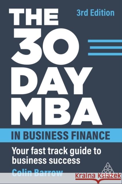 The 30 Day MBA in Business Finance: Your Fast Track Guide to Business Success Colin Barrow 9781398610927 Kogan Page Ltd - książka