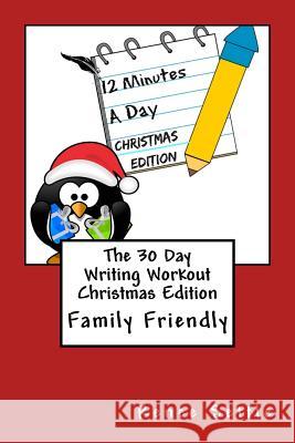 The 30 Day Writing Workout Christmas Edition Renee Settle 9781979105804 Createspace Independent Publishing Platform - książka