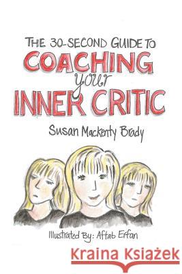 The 30-Second Guide to Coaching your Inner Critic Susan Mackenty Brady 9780990962304 Linkage - książka