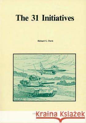 The 31 Initiatives: A Study in Air Force-Army Cooperation Office of Air Force History 9781508647683 Createspace - książka