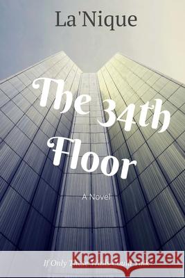 The 34th Floor La'nique 9781981730612 Createspace Independent Publishing Platform - książka