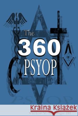 The 360 Degree Psyops: Psychological Operations Deployed Against Mankind Victor Strange 9781326862145 Lulu.com - książka