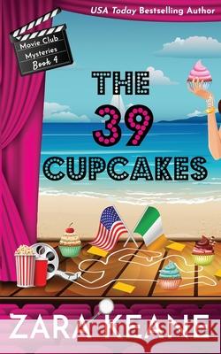 The 39 Cupcakes (Movie Club Mysteries, Book 4) Zara Keane 9783906245546 Beaverstone Press Gmbh (LLC) - książka