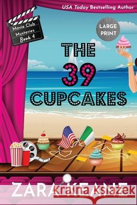 The 39 Cupcakes (Movie Club Mysteries, Book 4): Large Print Edition Zara Keane 9783906245775 Beaverstone Press Gmbh (LLC) - książka