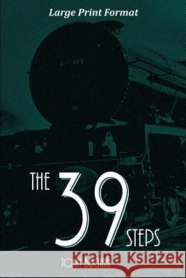 The 39 Steps: Large Print Edition John Buchan 9781544952819 Createspace Independent Publishing Platform - książka