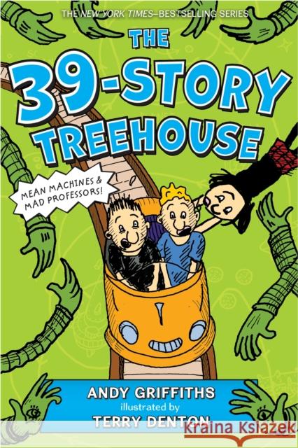 The 39-Story Treehouse: Mean Machines & Mad Professors! Andy Griffiths Terry Denton 9781250075116 Square Fish - książka