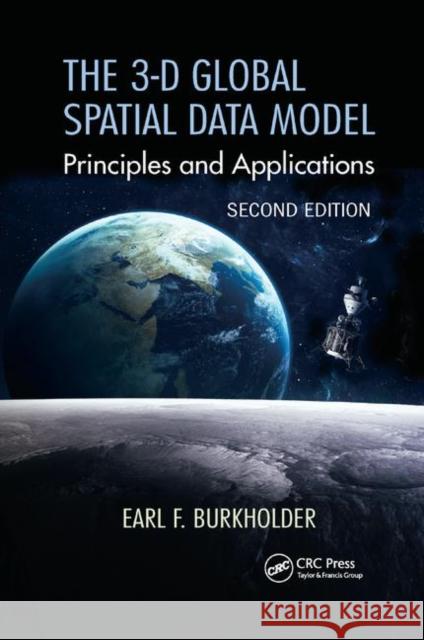 The 3-D Global Spatial Data Model: Principles and Applications, Second Edition Earl F. Burkholder 9780367872991 CRC Press - książka