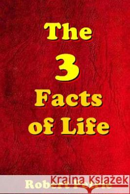 The 3 Facts of Life Robert Petrie 9781493769339 Createspace - książka