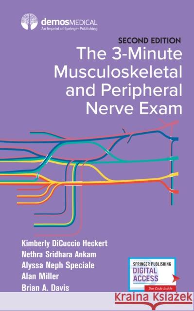 The 3-Minute Musculoskeletal and Peripheral Nerve Exam Kimberly DiCuccio Heckert Nethra S. Ankam Alan Miller 9780826177421 Demos Medical Publishing - książka