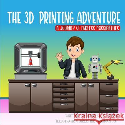 The 3D Printing Adventure Hargurdeep Singh Saba Ijaz Harman Jot 9781738927319 Additive Canada Inc. - książka