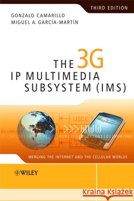 The 3G IP Multimedia Subsystem (IMS) : Merging the Internet and the Cellular Worlds  Camarillo 9780470516621  - książka