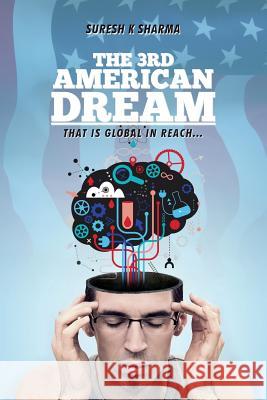 The 3rd American Dream: That is Global in Reach Sharma, Suresh K. 9781502436733 Createspace - książka