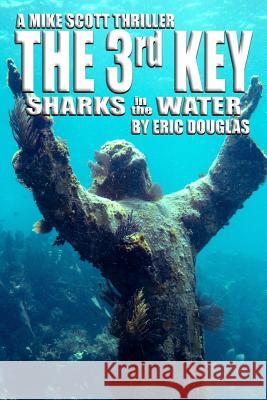 The 3rd Key: Sharks in the Water Eric L. Douglas 9781546720508 Createspace Independent Publishing Platform - książka