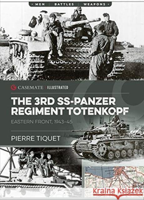 The 3rd Ss Panzer Regiment: 3rd Ss Panzer Division Totenkopf Pierre Tiquet 9781612007311 Casemate - książka