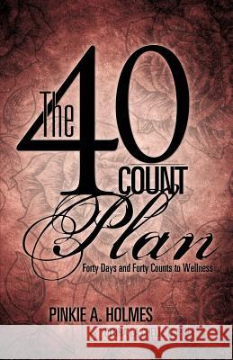 The 40-Count Plan Pinkie A Holmes, Debra La Chelle Dupree 9781600344732 Xulon Press - książka