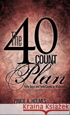 The 40-Count Plan Pinkie A Holmes, Debra La Chelle Dupree 9781600345104 Xulon Press - książka