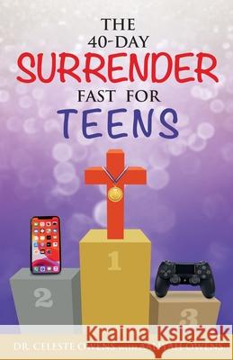 The 40-Day Surrender Fast for Teens Celeste C Owens, Aaliyah C Owens 9781735588209 Good Success Publishing - książka