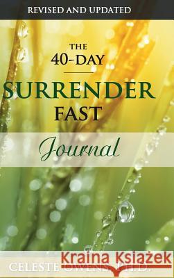 The 40-Day Surrender Fast Journal Celeste Owens 9780997833263 Good Success Publishing - książka
