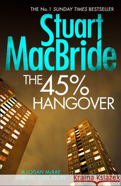 The 45% Hangover [A Logan and Steel novella] Stuart MacBride 9780008128265 HarperCollins Publishers - książka