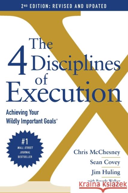 The 4 Disciplines of Execution: Achieving Your Wildly Important Goals McChesney, Chris 9781982156985 Simon & Schuster - książka