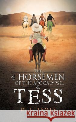 The 4 Horsemen of the Apocalypse....& Tess D L James 9781641404969 Christian Faith - książka