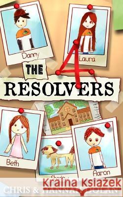 The 4 Resolvers Hannah Dolan, Chris Dolan 9798444281727 Independently Published - książka