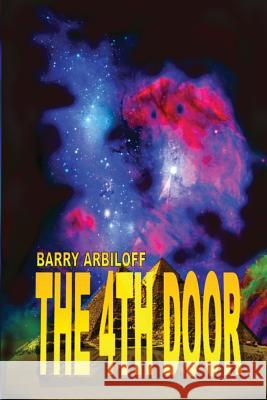 The 4th Door Barry Arbiloff 9781511643894 Createspace - książka