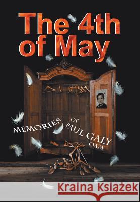 The 4th of May: The Memories of Paul Galy Oam Galy, Paul 9781483648989 Xlibris Corporation - książka