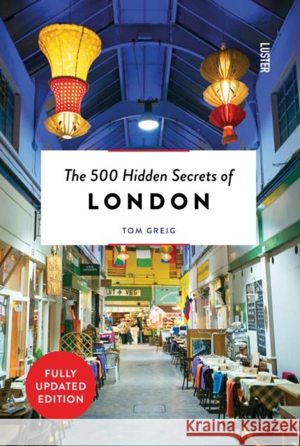 The 500 Hidden Secrets of London Tom Greig 9789460583193 Luster Publishing - książka