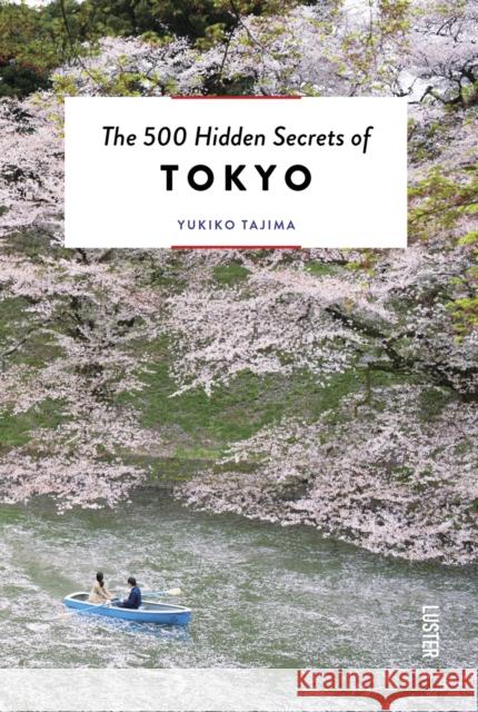 The 500 Hidden Secrets of Tokyo Yukiko Tajima 9789460583490 Luster Publishing - książka