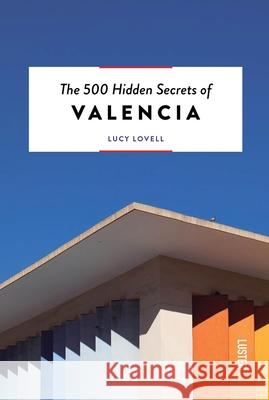 The 500 Hidden Secrets of Valencia Lucie Lovell 9789460583605 Luster Publishing - książka