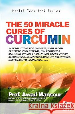 The 50 Miracle Cures of Curcumin Awad Mansour 9781452879840 Createspace - książka