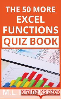 The 50 More Excel Functions Quiz Book M. L. Humphrey 9781950902088 M.L. Humphrey - książka