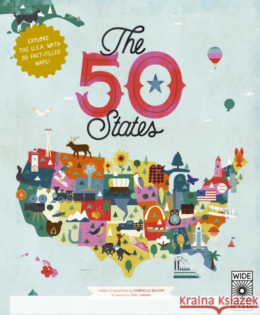 The 50 States: Explore the U.S.A. with 50 fact-filled maps!  9780711291775 Quarto Publishing PLC - książka