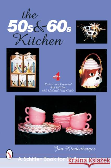 The 50s & 60s Kitchen Lindenberger, Jan 9780764320682 Schiffer Publishing - książka