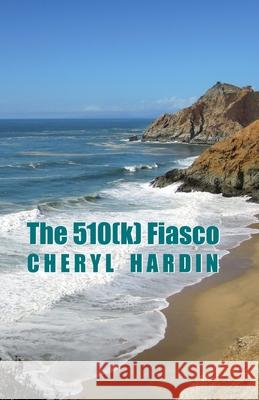 The 510(k) Fiasco Hardin Cheryl Hardin 9798722279798 Independently published - książka
