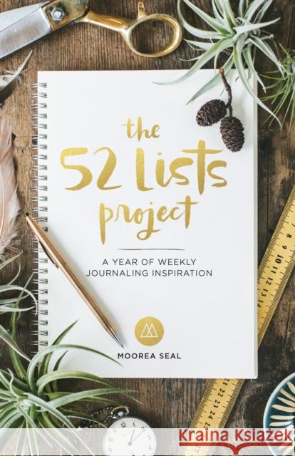 The 52 Lists Project: A Year of Weekly Journaling Inspiration Moorea Seal 9781632170347 Blue Star Press - książka