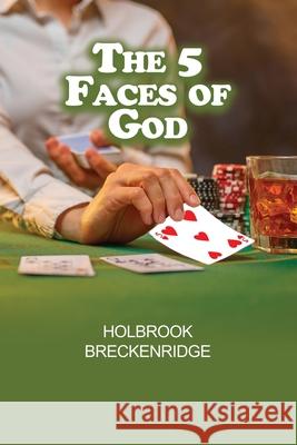The 5 Faces of God Holbrook Breckenridge 9781638678526 Rosedog Books - książka