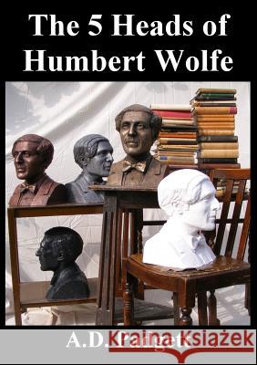 The 5 Heads of Humbert Wolfe A D Padgett   9780957291966 Adp Publishing - książka