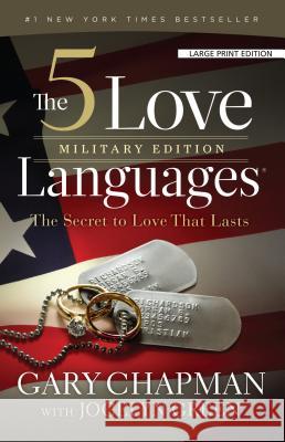 The 5 Love Languages, Military Edition: The Secret to Love That Lasts Gary Chapman Jocelyn Green 9781594154966 Christian Large Print - książka