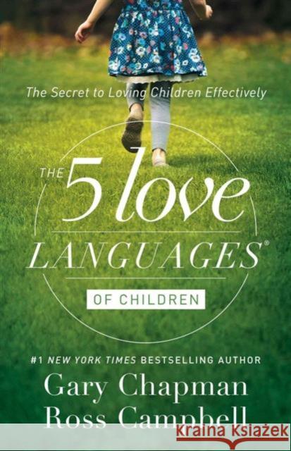 The 5 Love Languages of Children: The Secret to Loving Children Effectively Chapman, Gary 9780802412850 Moody Publishers - książka