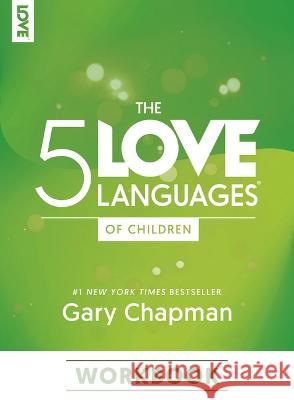 The 5 Love Languages of Children Workbook Gary Chapman 9780802432940 Northfield Publishing - książka